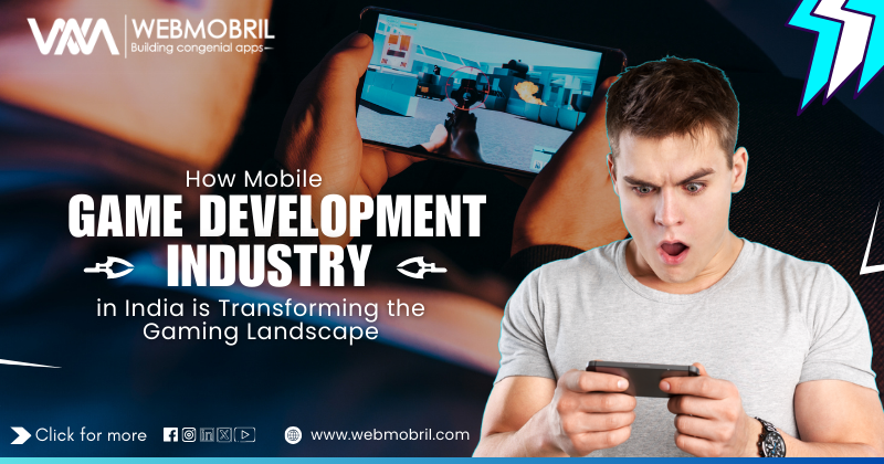 How Mobile Game Development Industry in India is Transforming the Gaming Landscape