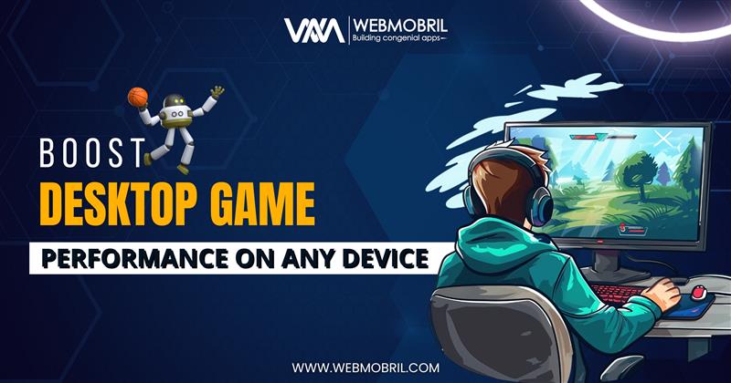Boost Desktop Game Performance on Any Device